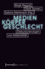 Medien - Körper - Geschlecht Cover des Buches Medien - Körper - Geschlecht (ISBN: 9783837620849)