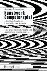 Kunstwerk Computerspiel - Digitale Spiele als künstlerisches Material: Eine bildwissenschaftliche und medientheoretische Analyse (Image) Cover des Buches Kunstwerk Computerspiel - Digitale Spiele als künstlerisches Material: Eine bildwissenschaftliche und medientheoretische Analyse (Image) (ISBN: 9783837628241)