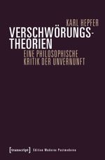 Verschwörungstheorien: Eine philosophische Kritik der Unvernunft (Edition Moderne Postmoderne) Cover des Buches Verschwörungstheorien: Eine philosophische Kritik der Unvernunft (Edition Moderne Postmoderne) (ISBN: 9783837631029)