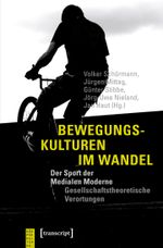 Bewegungskulturen im Wandel: Der Sport der Medialen Moderne - Gesellschaftstheoretische Verortungen (KörperKulturen) Cover des Buches Bewegungskulturen im Wandel: Der Sport der Medialen Moderne - Gesellschaftstheoretische Verortungen (KörperKulturen) (ISBN: 9783837631524)