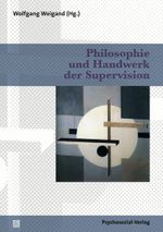 Philosophie und Handwerk der Supervision Cover des Buches Philosophie und Handwerk der Supervision (ISBN: 9783837921946)