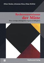 Rechtsextremismus der Mitte: Eine sozialpsychologische Gegenwartsdiagnose (Forschung psychosozial) Cover des Buches Rechtsextremismus der Mitte: Eine sozialpsychologische Gegenwartsdiagnose (Forschung psychosozial) (ISBN: 9783837922943)