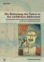 Die Bedeutung des Vaters in der weiblichen Adoleszenz Cover des Buches Die Bedeutung des Vaters in der weiblichen Adoleszenz (ISBN: 9783837923261)