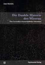 Die Dunkle Materie des Wissens Cover des Buches Die Dunkle Materie des Wissens (ISBN: 9783837923278)