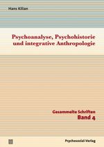 Psychoanalyse, Psychohistorie und integrative Anthropologie Cover des Buches Psychoanalyse, Psychohistorie und integrative Anthropologie (ISBN: 9783837923841)