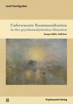 Unbewusste Kommunikation in der psychoanalytischen Situation Cover des Buches Unbewusste Kommunikation in der psychoanalytischen Situation (ISBN: 9783837924527)