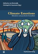 Climate Emotions: Klimakrise und psychische Gesundheit (Forum Psychosozial) Cover des Buches Climate Emotions: Klimakrise und psychische Gesundheit (Forum Psychosozial) (ISBN: 9783837931686)