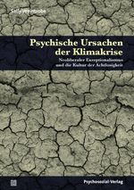 Psychische Ursachen der Klimakrise Cover des Buches Psychische Ursachen der Klimakrise (ISBN: 9783837932348)