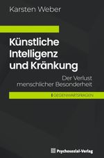 Künstliche Intelligenz und Kränkung Cover des Buches Künstliche Intelligenz und Kränkung (ISBN: 9783837933932)