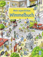 Mein superdickes Wimmelbuch Cover des Buches Mein superdickes Wimmelbuch (ISBN: 9783838000053)
