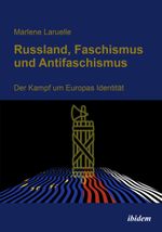 Russland, Faschismus und Antifaschismus: Der Kampf um Europas Identität Cover des Buches Russland, Faschismus und Antifaschismus: Der Kampf um Europas Identität (ISBN: 9783838216478)