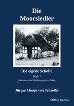 Die Moorsiedler Buch 4: Die eigene Scholle Cover des Buches Die Moorsiedler Buch 4: Die eigene Scholle (ISBN: 9783838216898)