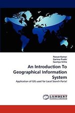 An Introduction To Geographical Information System: Application of GIS used for Local Search Portal Cover des Buches An Introduction To Geographical Information System: Application of GIS used for Local Search Portal (ISBN: 9783838358918)