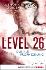 Level 26: Dunkle Prophezeiung: Dunkle Prophezeiung. Thriller Cover des Buches Level 26: Dunkle Prophezeiung: Dunkle Prophezeiung. Thriller (ISBN: 9783838706313)