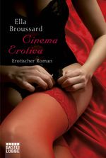 Cinema Erotica: Erotischer Roman Cover des Buches Cinema Erotica: Erotischer Roman (ISBN: 9783838715957)