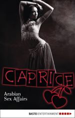 Arabian Sex Affairs - Caprice Cover des Buches Arabian Sex Affairs - Caprice (ISBN: 9783838718118)