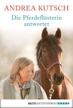 Die Pferdeflüsterin antwortet Cover des Buches Die Pferdeflüsterin antwortet (ISBN: 9783838732329)