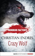 Horror Factory - Crazy Wolf: Die Bestie in mir Cover des Buches Horror Factory - Crazy Wolf: Die Bestie in mir (ISBN: 9783838746463)