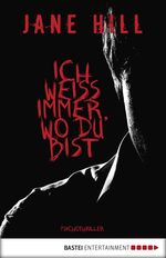 Ich weiß immer, wo du bist Cover des Buches Ich weiß immer, wo du bist (ISBN: 9783838746654)