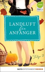 Landluft für Anfänger - 02 Cover des Buches Landluft für Anfänger - 02 (ISBN: 9783838747798)