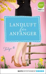 Landluft für Anfänger - 06 Cover des Buches Landluft für Anfänger - 06 (ISBN: 9783838747835)