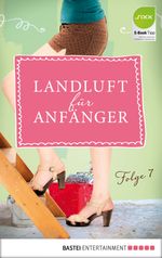 Landluft für Anfänger - 07 Cover des Buches Landluft für Anfänger - 07 (ISBN: 9783838747842)