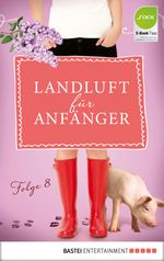 Landluft für Anfänger - 08 Cover des Buches Landluft für Anfänger - 08 (ISBN: 9783838747859)