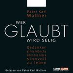 Wer glaubt wird selig Cover des Buches Wer glaubt wird selig (ISBN: 9783838761862)