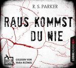 Raus kommst du nie Cover des Buches Raus kommst du nie (ISBN: 9783838776750)