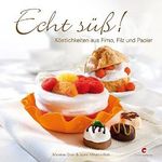 Echt süß!: Köstlichkeiten aus Fimo, Filz und Papier Cover des Buches Echt süß!: Köstlichkeiten aus Fimo, Filz und Papier (ISBN: 9783838832357)