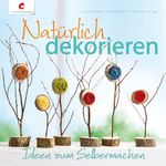 Natürlich dekorieren Cover des Buches Natürlich dekorieren (ISBN: 9783838835198)