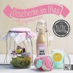 Geschenke im Glas selbstgemacht Cover des Buches Geschenke im Glas selbstgemacht (ISBN: 9783838835785)