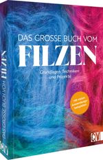 Das große Buch vom Filzen Cover des Buches Das große Buch vom Filzen (ISBN: 9783838839769)