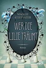 Wer die Lilie träumt (Band 2) Cover des Buches Wer die Lilie träumt (Band 2) (ISBN: 9783839001547)