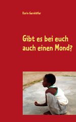 Gibt es bei euch auch einen Mond? Cover des Buches Gibt es bei euch auch einen Mond? (ISBN: 9783839100455)