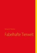 Fabelhafte Tierwelt Cover des Buches Fabelhafte Tierwelt (ISBN: 9783839108840)