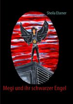 Megi und ihr schwarzer Engel Cover des Buches Megi und ihr schwarzer Engel (ISBN: 9783839128411)