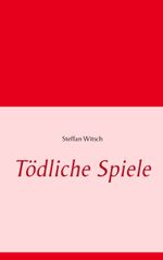 Tödliche Spiele Cover des Buches Tödliche Spiele (ISBN: 9783839134481)