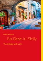 Six Days in Sicily Cover des Buches Six Days in Sicily (ISBN: 9783839148440)
