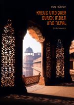 Kreuz und quer durch Indien und Nepal Cover des Buches Kreuz und quer durch Indien und Nepal (ISBN: 9783839177778)