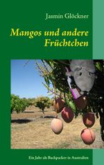 Mangos und andere Früchtchen Cover des Buches Mangos und andere Früchtchen (ISBN: 9783839189016)