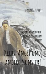 Krebs, Angst und andere Monster Cover des Buches Krebs, Angst und andere Monster (ISBN: 9783839199039)