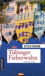 Tübinger Fieberwahn Cover des Buches Tübinger Fieberwahn (ISBN: 9783839200865)