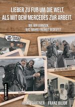 Lieber zu Fuß um die Welt als mit dem Mercedes zur Arbeit Cover des Buches Lieber zu Fuß um die Welt als mit dem Mercedes zur Arbeit (ISBN: 9783839203200)