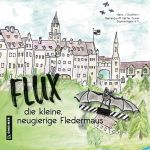 Flux, die neugierige, kleine Fledermaus Cover des Buches Flux, die neugierige, kleine Fledermaus (ISBN: 9783839203231)