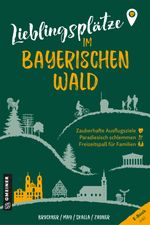 Lieblingsplätze im Bayerischen Wald Cover des Buches Lieblingsplätze im Bayerischen Wald (ISBN: 9783839203705)