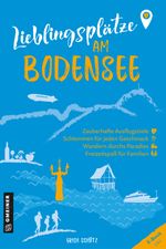 Lieblingsplätze am Bodensee Cover des Buches Lieblingsplätze am Bodensee (ISBN: 9783839203729)