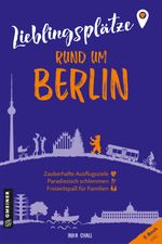 Lieblingsplätze rund um Berlin Cover des Buches Lieblingsplätze rund um Berlin (ISBN: 9783839203859)