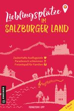 Lieblingsplätze im Salzburger Land Cover des Buches Lieblingsplätze im Salzburger Land (ISBN: 9783839203866)