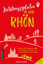 Lieblingsplätze in der Rhön Cover des Buches Lieblingsplätze in der Rhön (ISBN: 9783839206218)